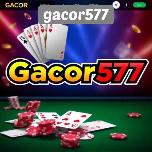 Gacor577 Situs Game Terpercaya untuk Penggemar Judi Online